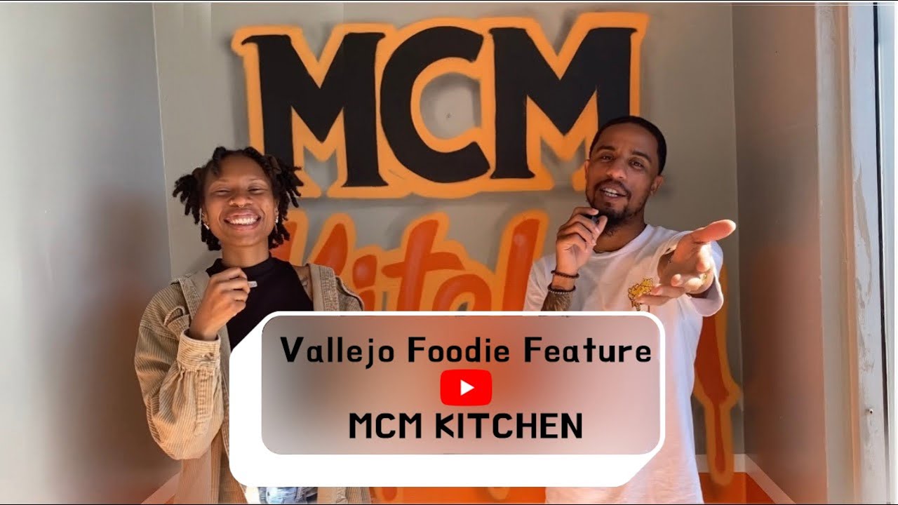 VALLEJO FOODIE FEATURE | MCM Kitchen - YouTube