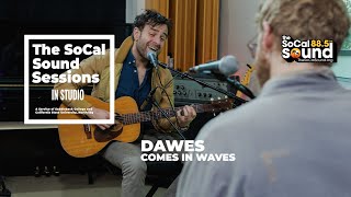 Dawes - Comes In Waves (LIVE from 88.5FM The SoCal Sound)