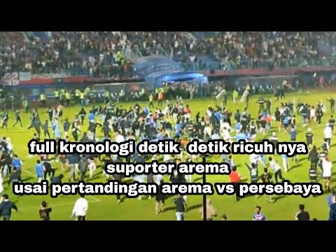 Full kronologi detik detik awal rusuh nya suporter arema selesai pertandingan arema vs persebaya