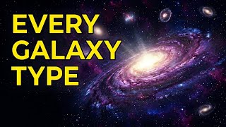 Every Type of Galaxy Explained (You Won't Believe #5)