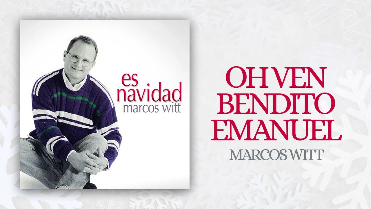 Marcos Witt - Oh Ven Bendito Emanuel (Track/VideoLyric)