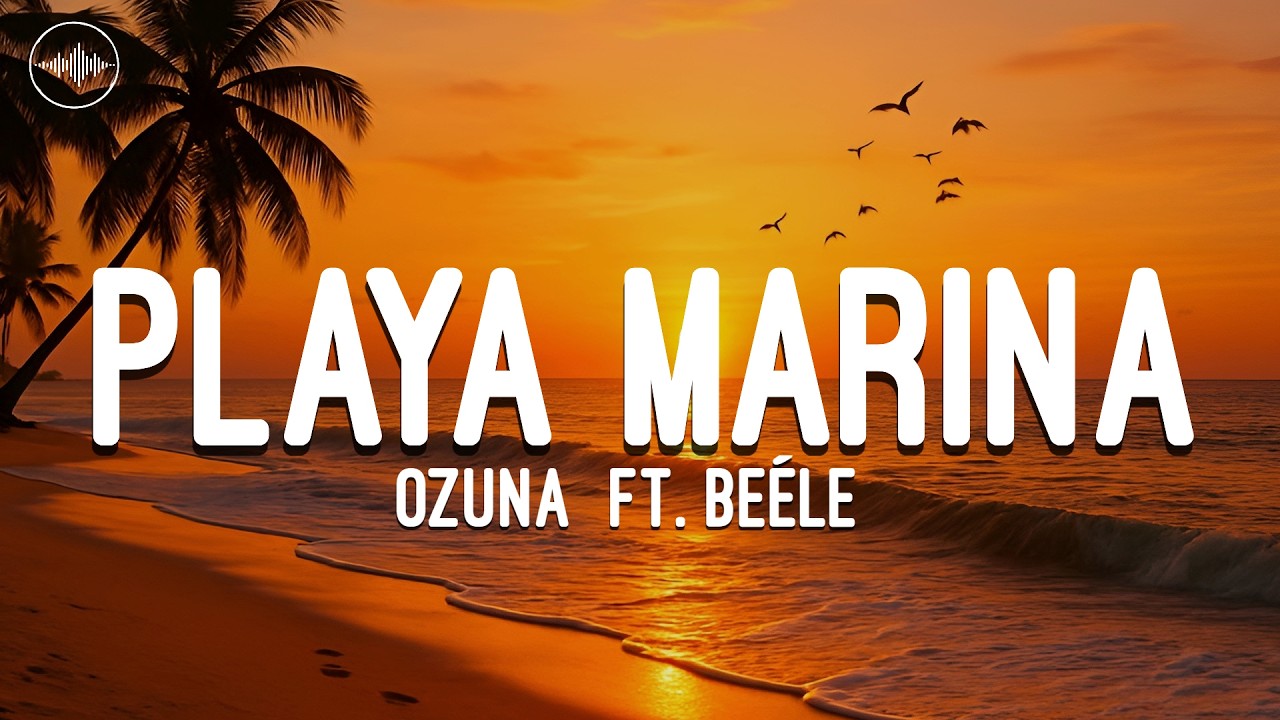 Ozuna - Playa Marina (Letra/Lyrics) ft. Beéle