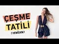 (Yeniden) Çeşme Tatili | Yorgunluk Mu Nazar Mı?