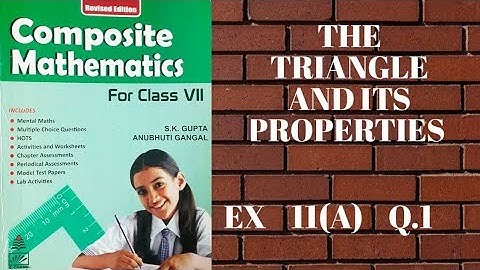 std 7 || exe 11(A) || Q.1 || Triangle and Properties || composite mathematics || s.chand
