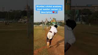 New Season 2025mumbai Cricket Academy Azad Maidan  For Middle Class Boys   Available Job Available