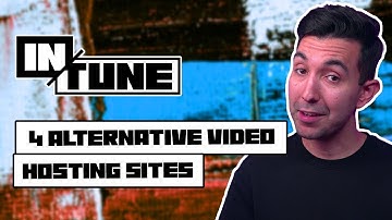 4 Alternative Video Hosting Sites | In Tune