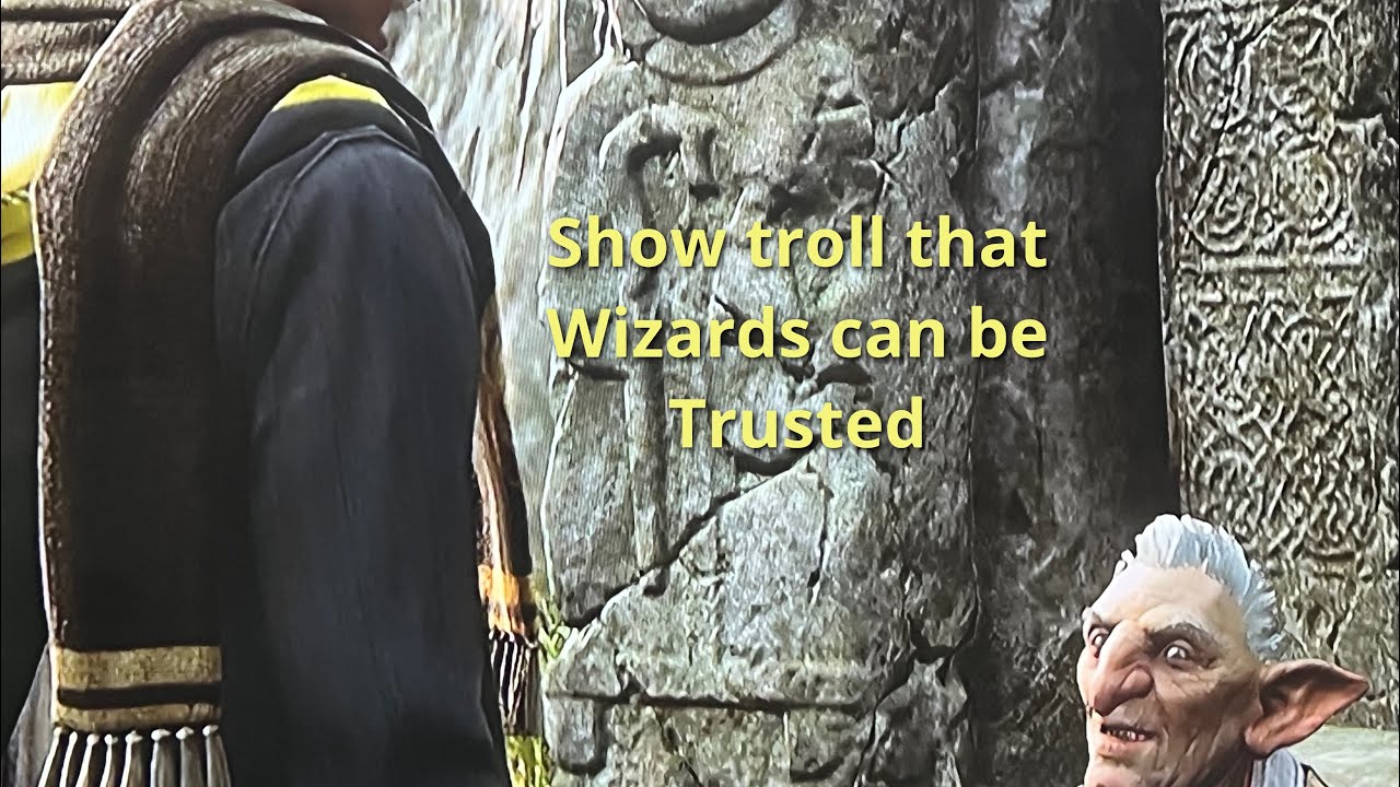 Show troll that wizards can be trusted