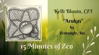 15 Minutes of Zen! Zentangle method of drawing! Arukas!