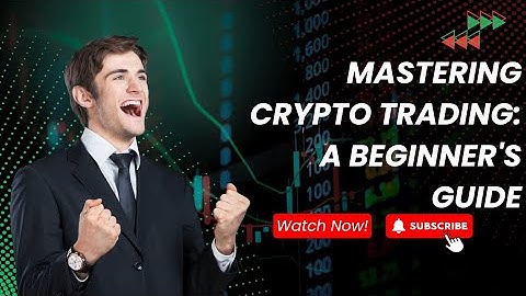 Mastering Crypto Trading: A Beginner