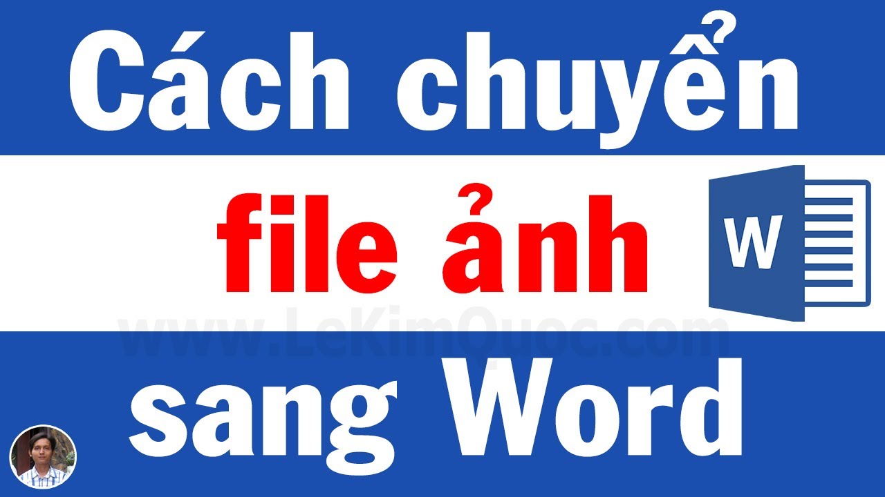 📝 Hướng dẫn chuyển file ảnh sang văn bản Word có thể chỉnh sửa được