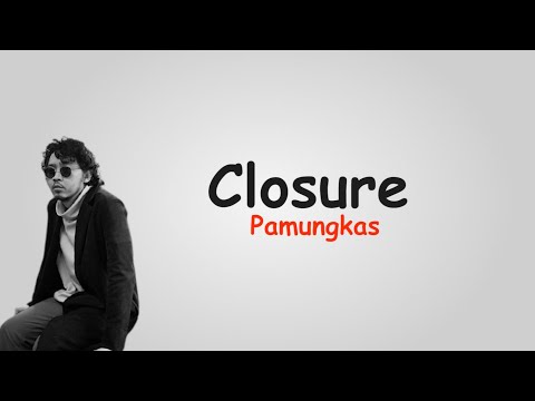 Closure - Pamungkas