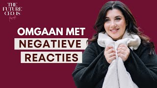 Tips om te leren omgaan met NEGATIEVE REACTIES