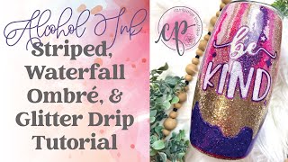 Alcohol Ink Striped Waterfall Ombre and Glitter Drip Tutorial | CamiPaige Boutique Tumbler Tutorials