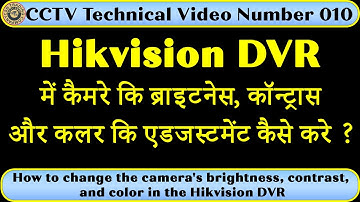 How to change camera image setting in Hikvision DVR brightness contrast color kaise change karey