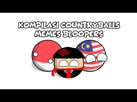KOMPILASI COUNTRYBALLS MEMES BLOOPERS