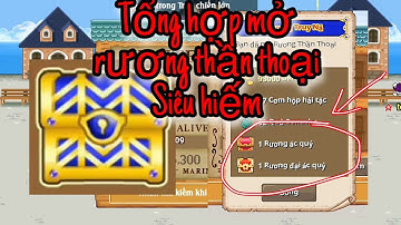 HTTH :Tổng hợp Mở Rương Truy Nã Thần Thoại cực hiếm trong Hải tặc tí hon !!!!!