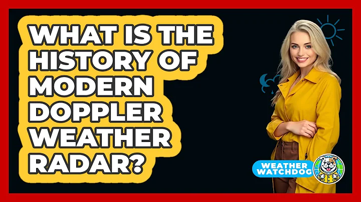 What Is The History Of Modern Doppler Weather Radar? - Weather Watchdog