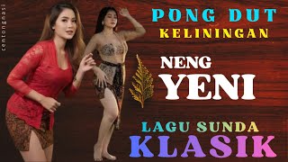 Download Lagu 🔥PONG DUT KELININGAN❗️NENG YENI❗️LAGU SUNDA KLASIK MP3