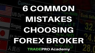 6 Common Mistakes Forex Traders Make when Choosing Brokers - Trent Hoerr