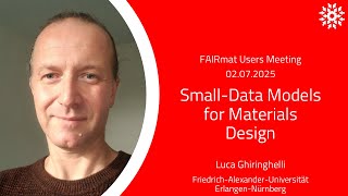 FAIRmat Users Meeting | Small Data Models for Materials Design - Luca Ghiringhelli