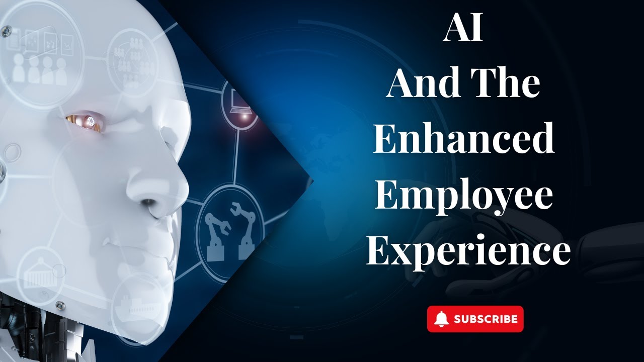AI and the Enhanced Employee Experience