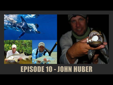 Episode 10 - John Huber - World Renowned Author and Fly Fisherman