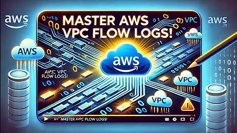 AWS VPC Flow Logs: Track Your Network Like a Pro!