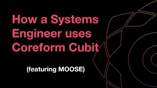 How A Systems Engineer Uses Coreform Cubit (featuring MOOSE)