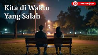 Kita Di Waktu Yang Salah  Toma Wijaya    