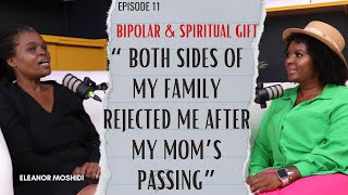 EP 11 | part 1 Eleanor Moshidi on being rejected by both sides of family, abused & battling bipolar