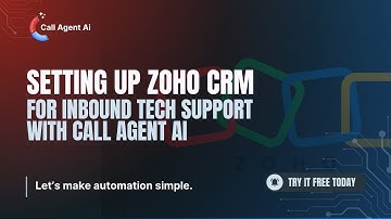 Setting Up Zoho CRM for Inbound Technical Support with Call Agent AI
