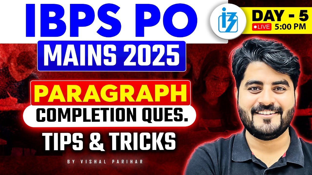 IBPS PO Mains 2025 | Paragraph Completion Questions | Tips & Tricks | By By Vishal Sir