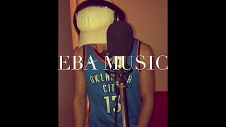 Eba - Positive Vibes Freestyle