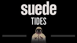 Suede • Tides (CC) 🎤 [Karaoke] [Instrumental Lyrics]