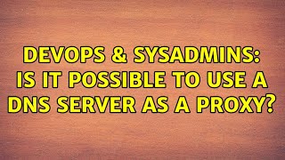 Famous DevOps & SysAdmins: Is it possible to use a DNS server as a proxy? Profile