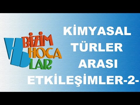 KİMYASAL TÜRLER ARASI ETKİLEŞİMLER 2 - GÜÇLÜ ETKİLEŞİMLER - İYONİK BAĞ - TYT - 9. SINIF