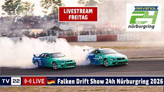 🇩🇪 LIVE Falken-Drift-Show ADAC RAVENOL 24h Nürburgring 2026 - Größte Autorennen der Welt