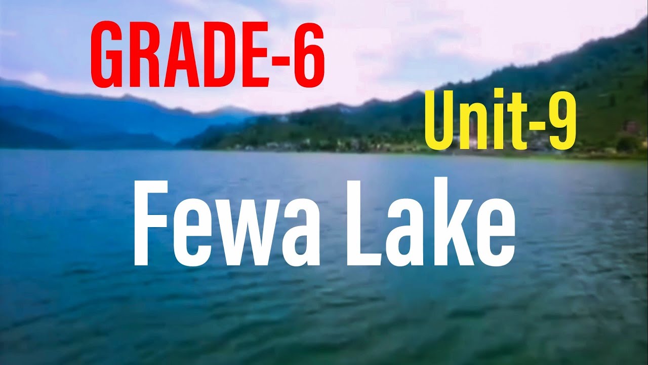 Grade-6 UNIT-9//FEWA LAKE//