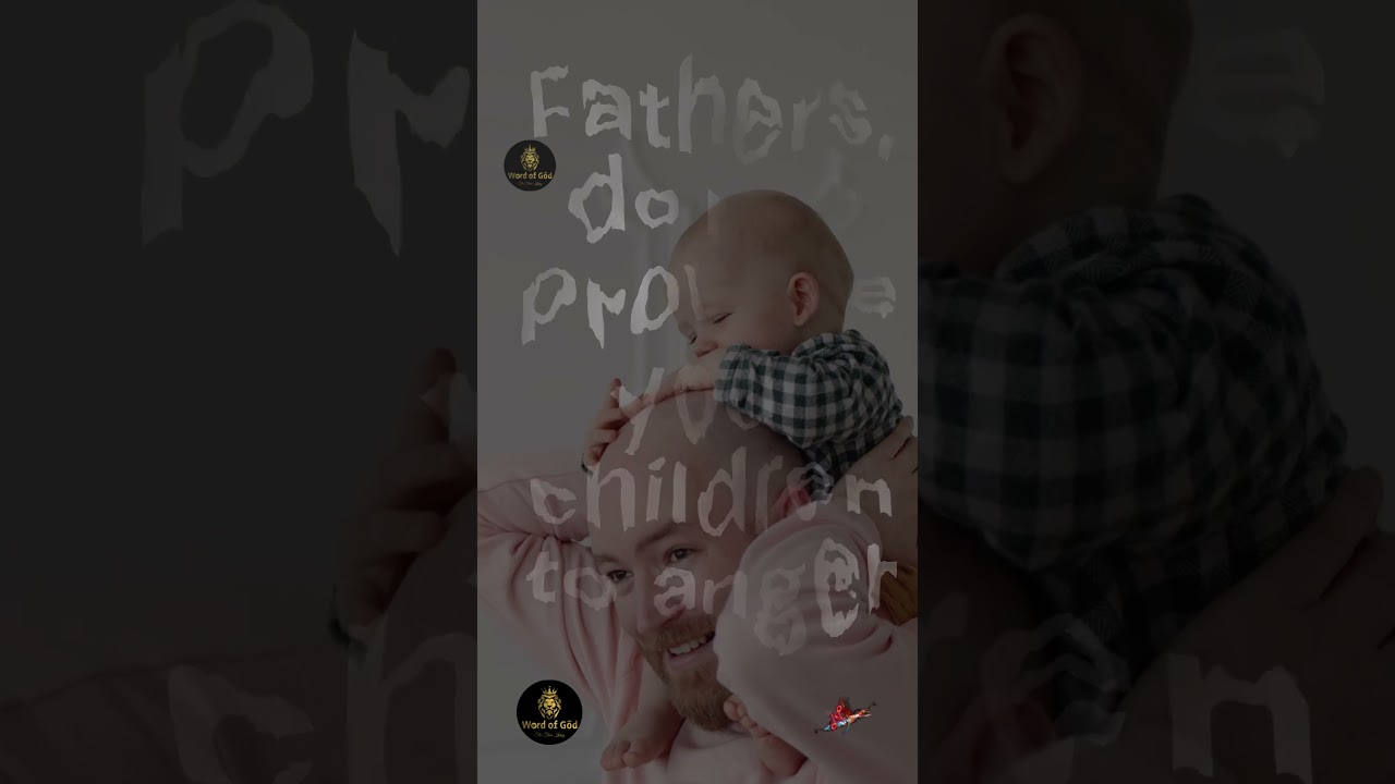 Do Not Provoke Your Children - Ephesians 6:4