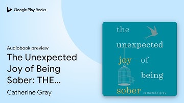 The Unexpected Joy of Being Sober: THE SUNDAY… by Catherine Gray · Audiobook preview
