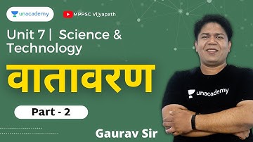 Environment - 2 | Unit - 7 | Science and Technology for MPPSC | Gaurav Verma