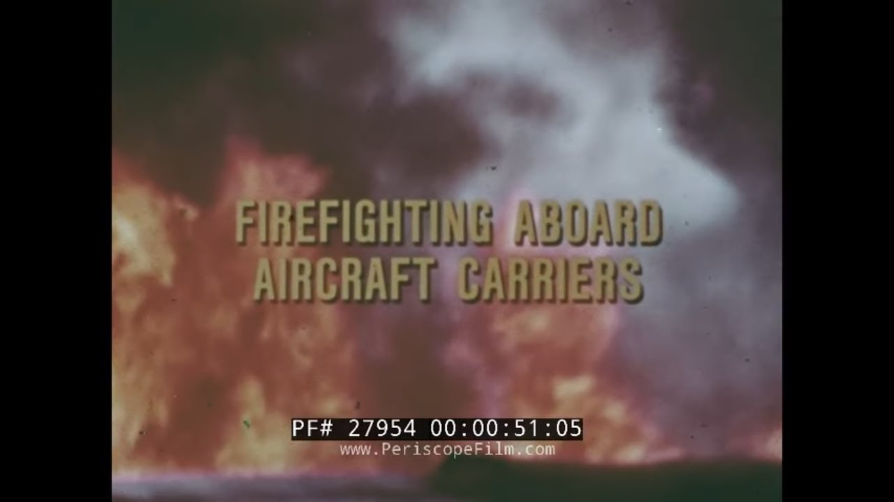 FIRE FIGHTING ABOARD AIRCRAFT CARRIERS U.S. NAVY TRAINING FILM   27954