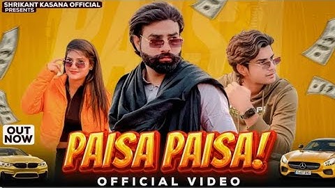 PAISA PAISA / Shrikant Kasana / Tushar Payla / Khushi Arya / Harendra Nagar / New Haryanvi song 2023