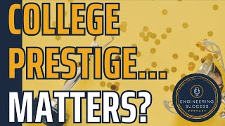 Does College Prestige Matter for Engineering Careers??? (Sometimes)