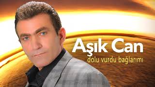 Aşık Can - Dolu Vurdu Bağlarımı