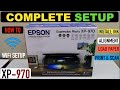 Epson XP 970 Setup, Unboxing, Install Setup Ink, load Paper, Alignment, WiFi Setup &amp; Print Test.