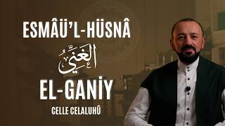 El-Ganiy (Celle Celaluhû): Esmâü'l-Hüsnâ