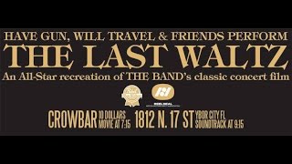 Have Gun Will Travel (with Special Guests) // The Last Waltz