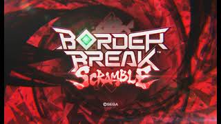 BORDER BREAK SCRAMBLE [Opening Movie]
