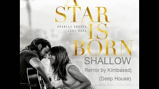 Download Lagu Lady Gaga \u0026 Bradley Cooper - Shallow (Kimbassdj Deep House Remix) MP3
